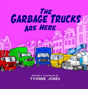 the garbage trucks are here yvonne jones author